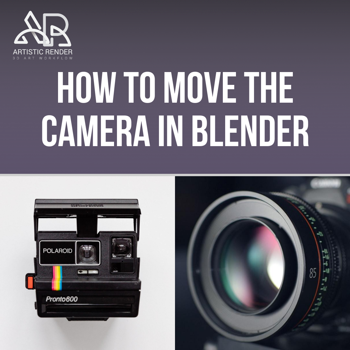 How to move the camera Blender - Artisticrender.com