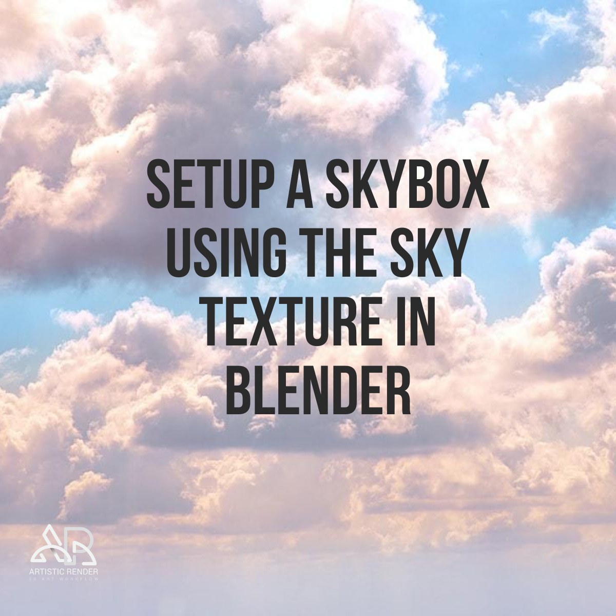 setup-a-skybox-using-the-sky-texture-in-blender-artisticrender