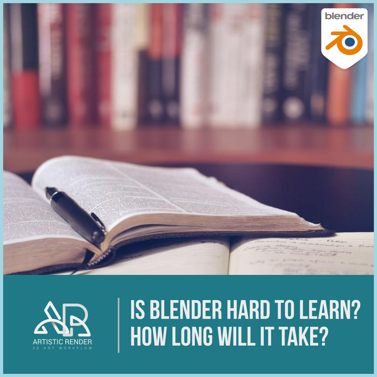 Blender Hard to Learn? How Long Will - Artisticrender.com