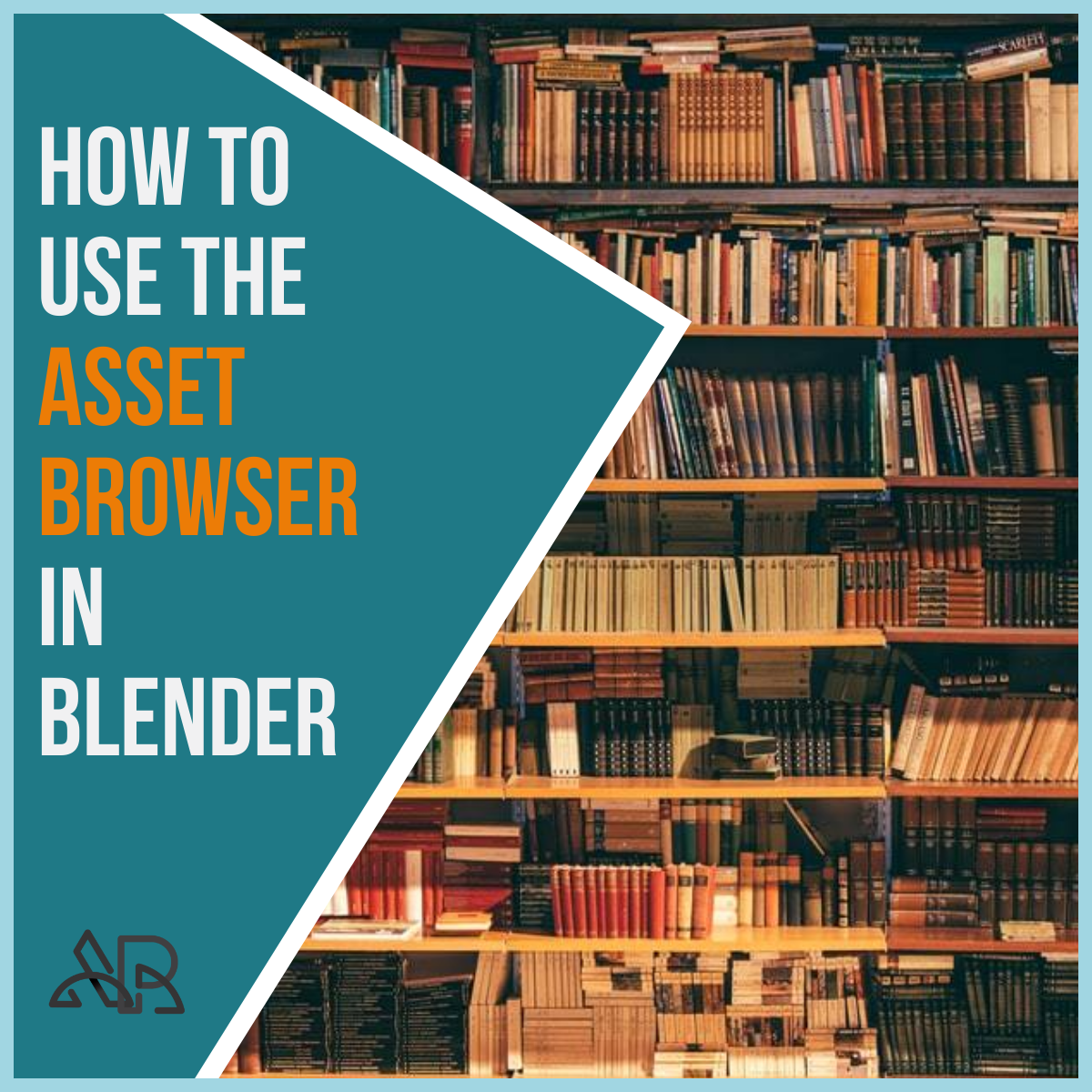 use asset browser in Blender - Artisticrender.com