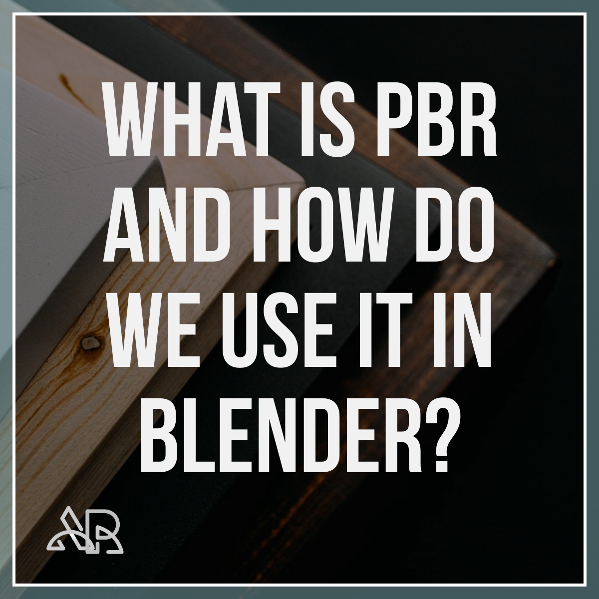  What Is PBR And How Do We Use It In Blender Artisticrender