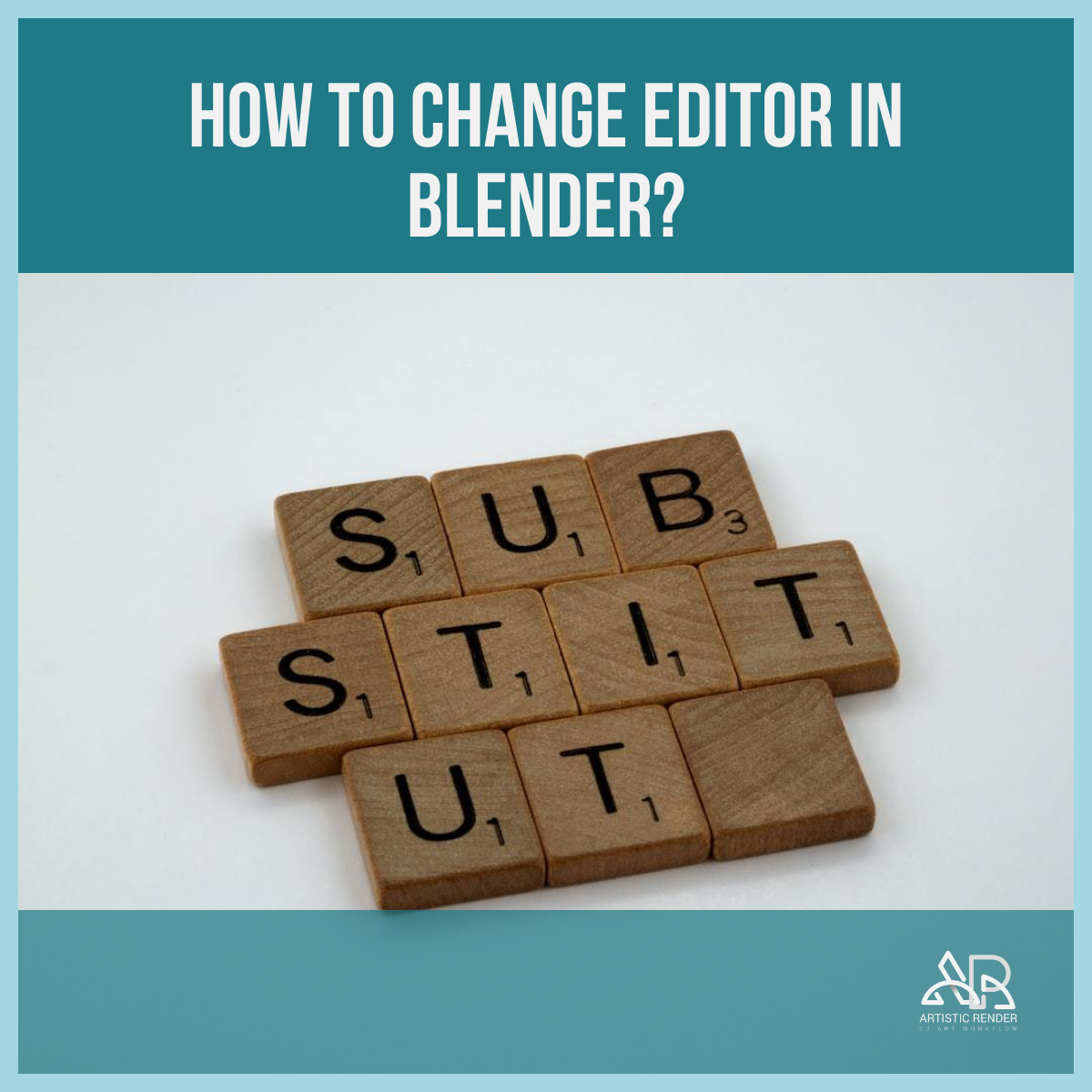 how-to-change-editor-in-blender-artisticrender